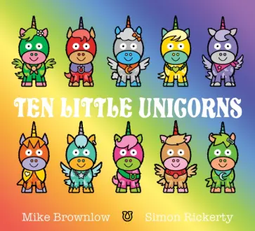 Mike Brownlow - Ten Little Unicorns Mike Brownlow - Ten Little Unicorns обложка книги