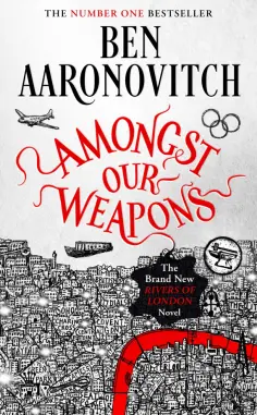Ben Aaronovitch - Amongst Our Weapons обложка книги
