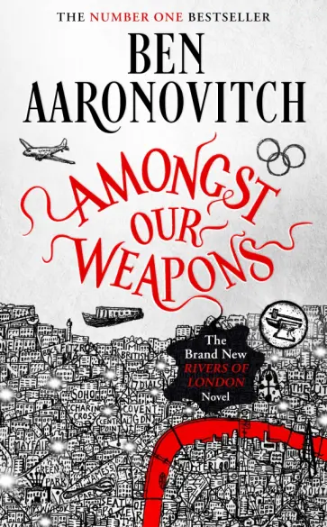 Ben Aaronovitch - Amongst Our Weapons Ben Aaronovitch - Amongst Our Weapons обложка книги