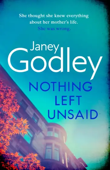 Janey Godley - Nothing Left Unsaid обложка книги