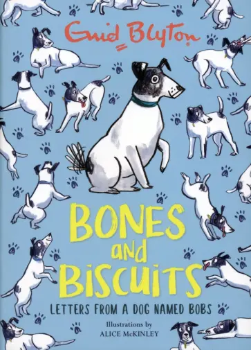 Enid Blyton - Bones and Biscuits. Letters from a Dog Named Bobs обложка книги