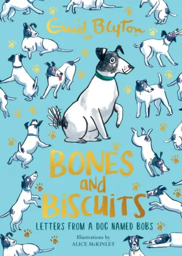 Enid Blyton - Bones and Biscuits. Letters from a Dog Named Bobs обложка книги