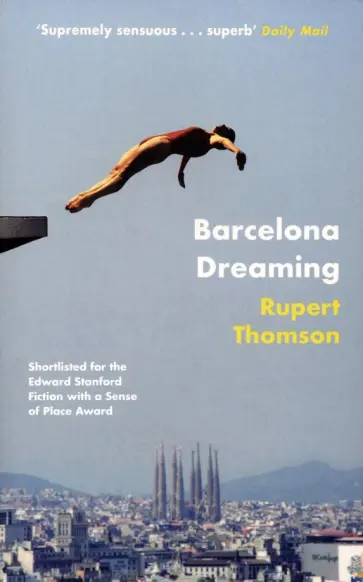 Rupert Thomson - Barcelona Dreaming Rupert Thomson - Barcelona Dreaming обложка книги