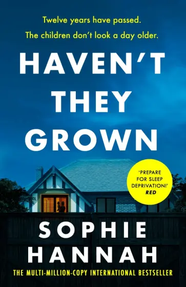 Sophie Hannah - Haven't They Grown Sophie Hannah - Haven't They Grown обложка книги