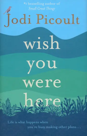 Jodi Picoult - Wish You Were Here Jodi Picoult - Wish You Were Here обложка книги