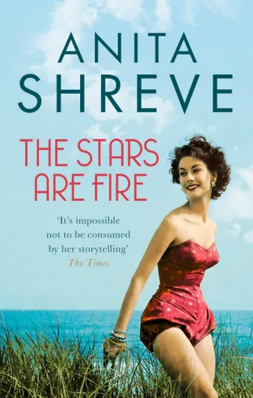 Anita Shreve - The Stars are Fire Anita Shreve - The Stars are Fire обложка книги