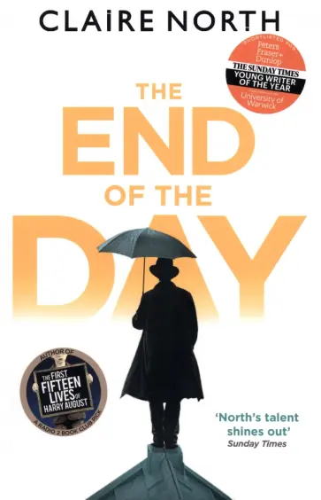 Claire North - The End of the Day Claire North - The End of the Day обложка книги