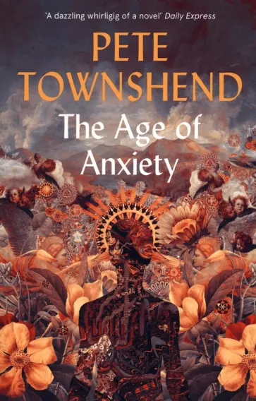 Pete Townshend - The Age of Anxiety Pete Townshend - The Age of Anxiety обложка книги
