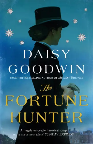 Daisy Goodwin - The Fortune Hunter обложка книги
