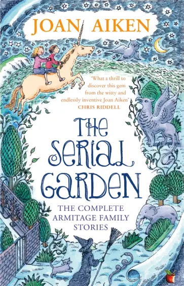 Joan Aiken - The Serial Garden. The Complete Armitage Family Stories Joan Aiken - The Serial Garden. The Complete Armitage Family Stories обложка книги