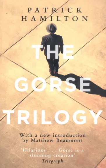 Patrick Hamilton - The Gorse Trilogy обложка книги