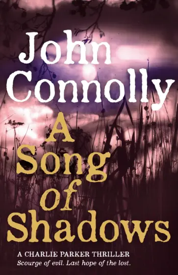 John Connolly - A Song of Shadows John Connolly - A Song of Shadows обложка книги