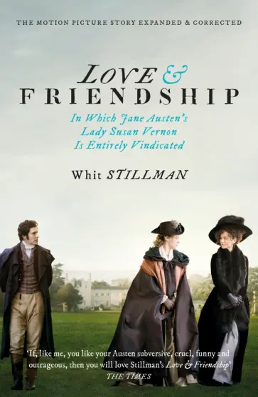 Whit Stillman - Love and Friendship. In Which Jane Austen's Lady Susan Vernon is Entirely Vindicated Whit Stillman - Love and Friendship. In Which Jane Austen's Lady Susan Vernon is Entirely Vindicated обложка книги