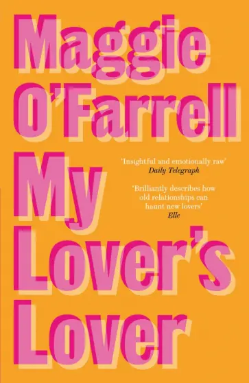Maggie O`Farrell - My Lover's Lover обложка книги