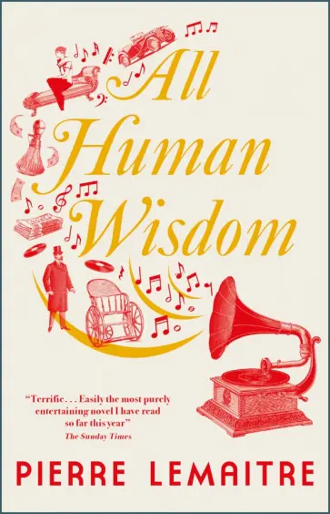Pierre Lemaitre - All Human Wisdom Pierre Lemaitre - All Human Wisdom обложка книги