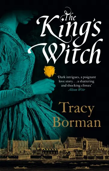 Tracy Borman - The King's Witch обложка книги