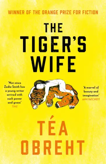 Tea Obreht - The Tiger's Wife Tea Obreht - The Tiger's Wife обложка книги