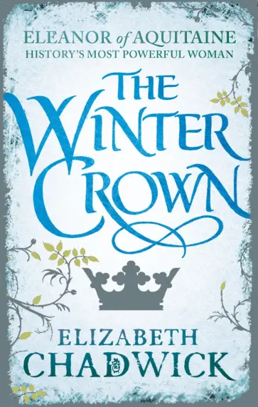 Elizabeth Chadwick - The Winter Crown Elizabeth Chadwick - The Winter Crown обложка книги