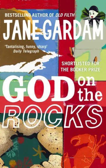 Jane Gardam - God On The Rocks обложка книги