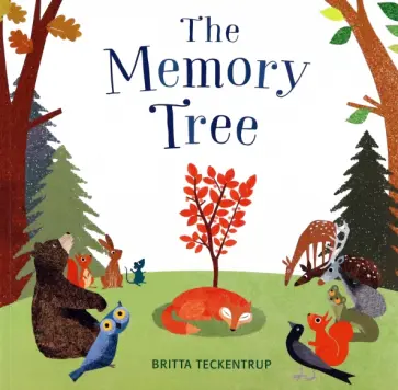 Britta Teckentrup - The Memory Tree Britta Teckentrup - The Memory Tree обложка книги