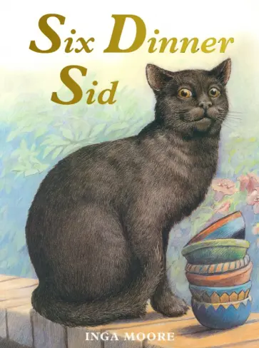 Inga Moore - Six Dinner Sid Inga Moore - Six Dinner Sid обложка книги