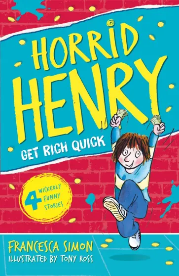 Francesca Simon - Horrid Henry Gets Rich Quick Francesca Simon - Horrid Henry Gets Rich Quick обложка книги