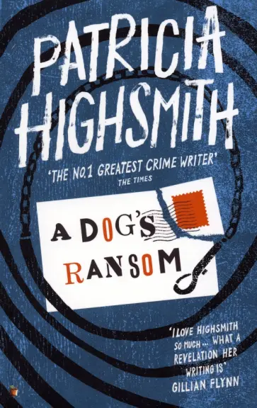 Patricia Highsmith - A Dog's Ransom Patricia Highsmith - A Dog's Ransom обложка книги