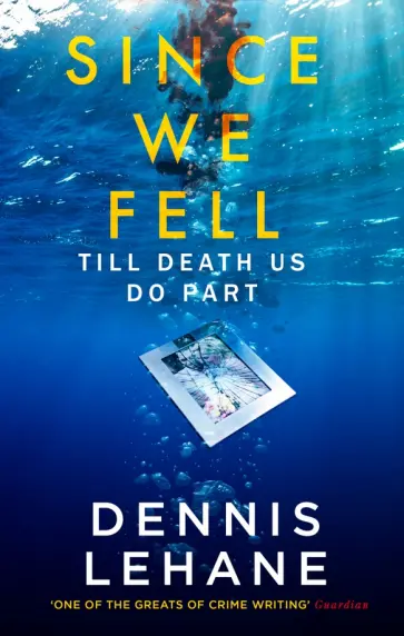 Dennis Lehane - Since We Fell обложка книги