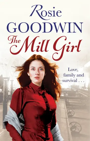 Rosie Goodwin - The Mill Girl обложка книги