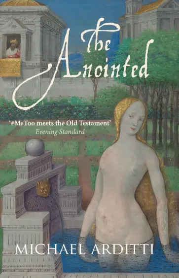 Michael Arditti - The Anointed Michael Arditti - The Anointed обложка книги