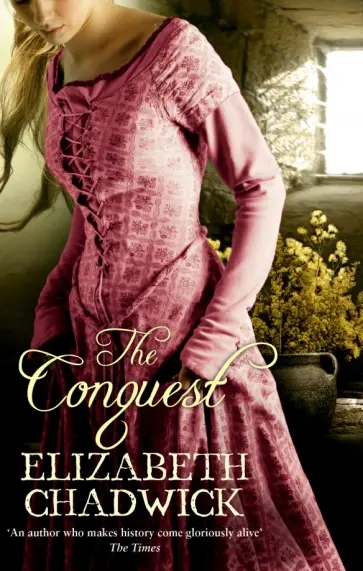 Elizabeth Chadwick - The Conquest Elizabeth Chadwick - The Conquest обложка книги