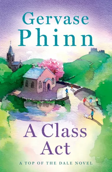 Gervase Phinn - A Class Act обложка книги