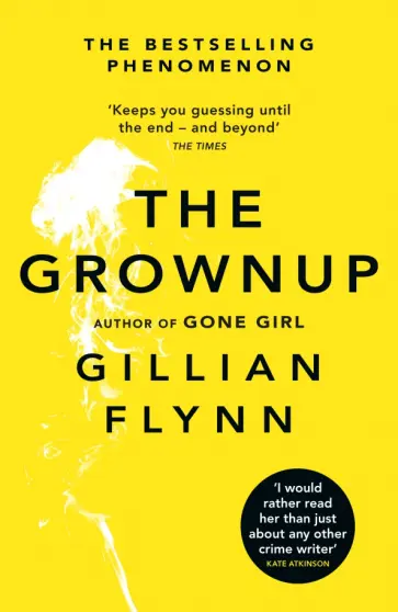 Gillian Flynn - The Grownup Gillian Flynn - The Grownup обложка книги
