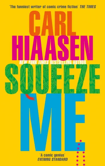 Carl Hiaasen - Squeeze Me обложка книги