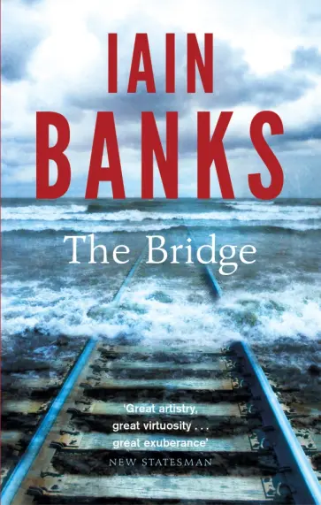 Iain Banks - The Bridge Iain Banks - The Bridge обложка книги