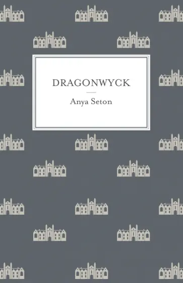 Anya Seton - Dragonwyck обложка книги
