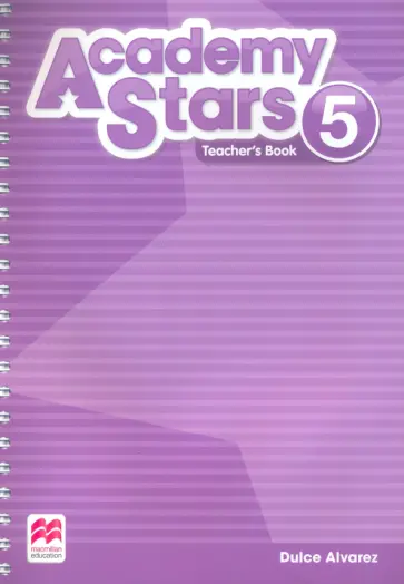 Dulce Alvarez - Academy Stars. Level 5. Teacher's Book Pack обложка книги
