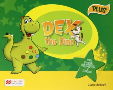 Claire Medwell - Dex the Dino. Starter. Pupil's Book Plus with Pupil's Digital Kit Claire Medwell - Dex the Dino. Starter. Pupil's Book Plus with Pupil's Digital Kit обложка книги