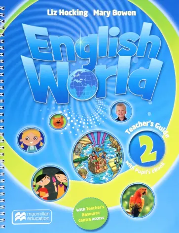 Hocking, Bowen - English World. Level 2. Teacher's Guide + Ebook Pack Hocking, Bowen - English World. Level 2. Teacher's Guide + Ebook Pack обложка книги