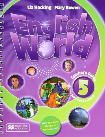 Hocking, Bowen - English World. Level 5. Teacher's Guide + Ebook Pack Hocking, Bowen - English World. Level 5. Teacher's Guide + Ebook Pack обложка книги