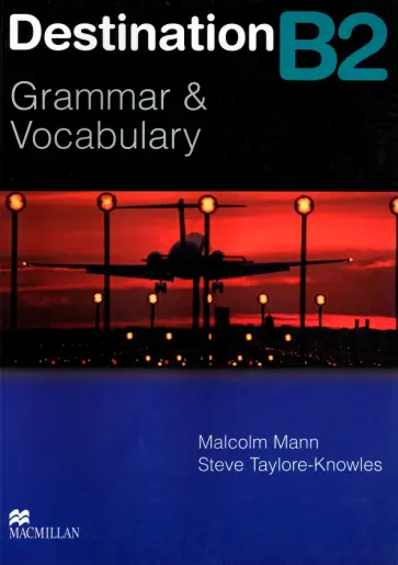Mann, Taylore-Knowles - Destination. Grammar and Vocabulary. B2. Student Book without Key обложка книги