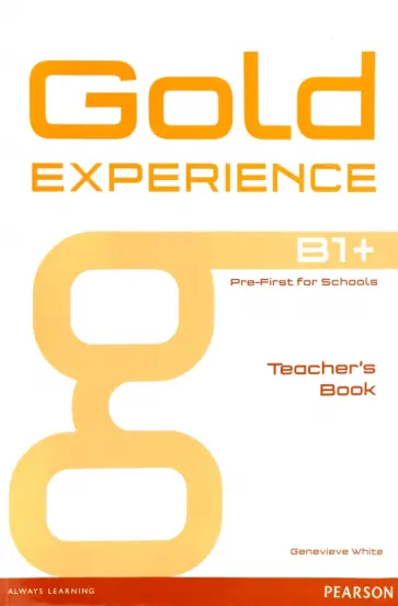 Genevieve White - Gold Experience. B1+. Teacher's Book обложка книги