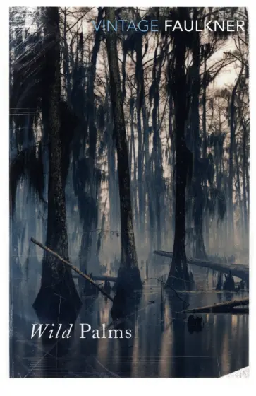 William Faulkner - Wild Palms William Faulkner - Wild Palms обложка книги