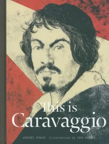 Annabel Howard - This is Caravaggio Annabel Howard - This is Caravaggio обложка книги