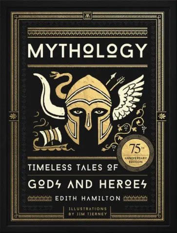 Edith Hamilton - Mythology. Timeless Tales of Gods and Heroes обложка книги