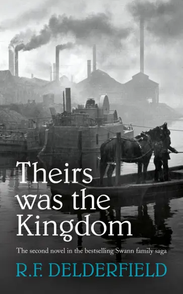 R. Delderfield - Theirs Was the Kingdom обложка книги