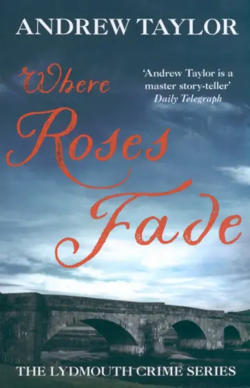 Andrew Taylor - Where Roses Fade обложка книги