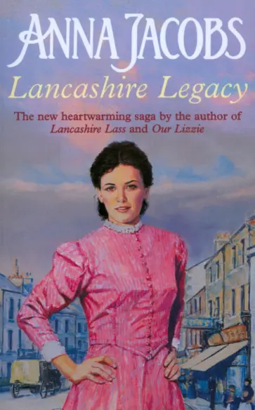 Anna Jacobs - Lancashire Legacy Anna Jacobs - Lancashire Legacy обложка книги