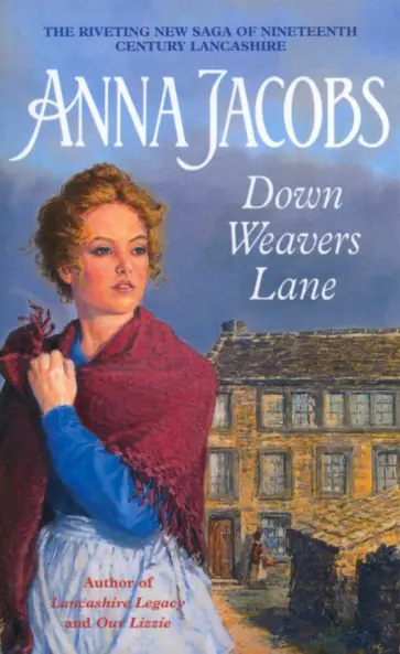 Anna Jacobs - Down Weavers Lane Anna Jacobs - Down Weavers Lane обложка книги
