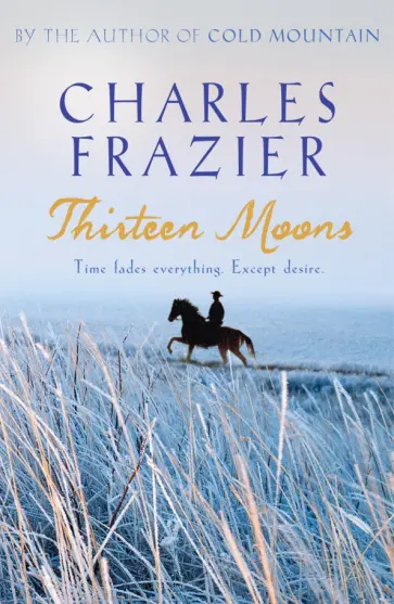 Charles Frazier - Thirteen Moons обложка книги